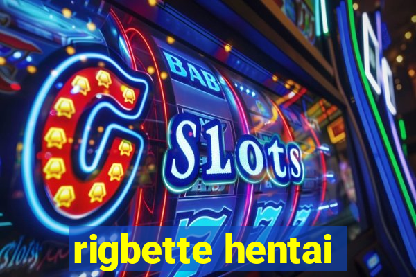 rigbette hentai